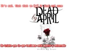 DEAD BY APRIL - Within My Heart (Español Ingles HD)