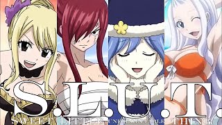 S.L.U.T || Lucy.Erza.Juvia.Mirajane. || AMV
