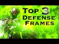 WARFRAME - Top three defense frames