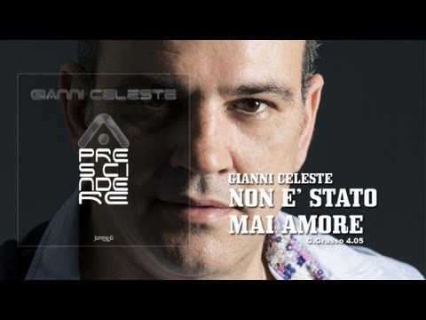 Gianni Celeste - Non E' Stato Mai Amore