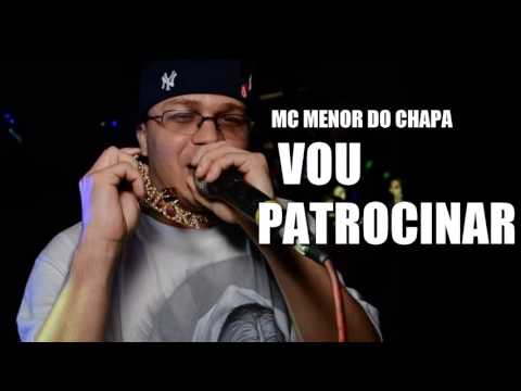 MC Menor do Chapa   Vou Patrocinar  CLIPE OFICIAL
