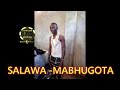 SALAWA MABHUGOTA BY LWENGE STUDIO