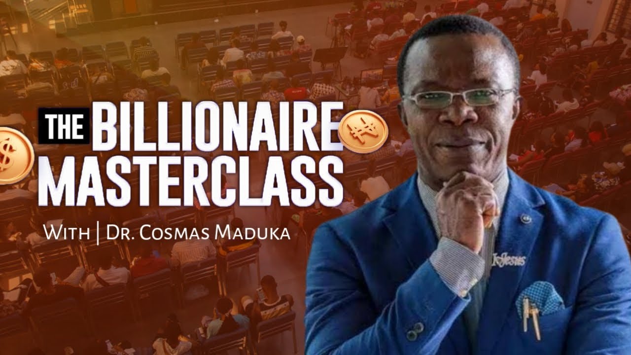 The Billionaire Masterclass with Dr  Cosmas Maduka