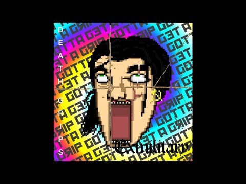 GOTTA GET A DEATH GRIP