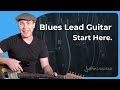 Blues Lead Guitar For Beginners? Start Here.