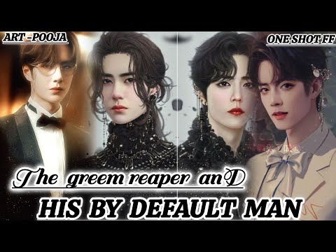  ONESHOT//THE  GREEM REAPER AND HIS BY DEFAULT MAN 💕#wangxianff#oneshotff#blforced#wangxian 