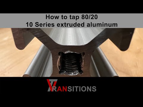 How to tap 80/20 10 Series extruded aluminum