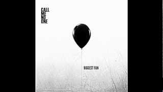 Call Me No One - Biggest Fan
