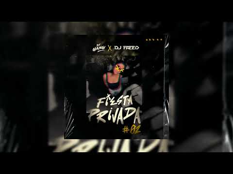 Dj Giangi & Dj Freed - Fiesta Privada #2 (Mercho, Marisola, Gatita, 150, TQG, De Carolina, Triple T)