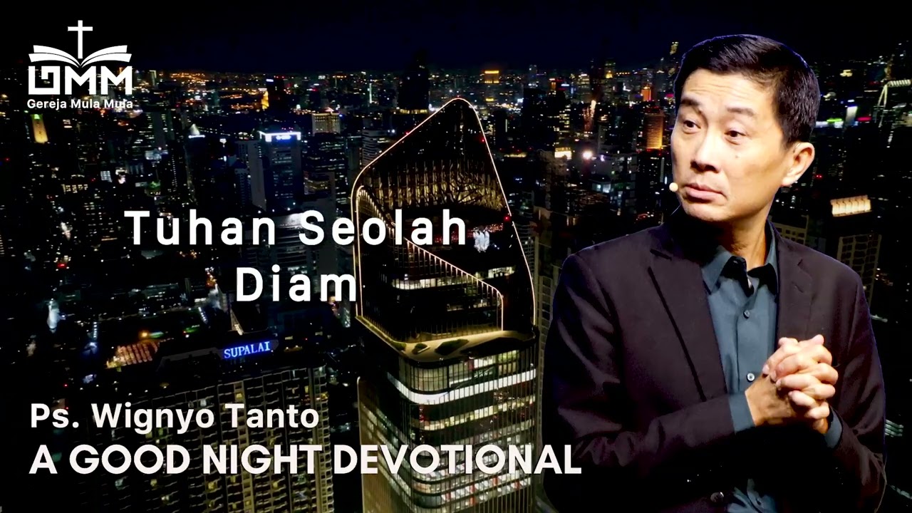 a Good Night Devotional | Tuhan Seolah Diam | Ps. Wignyo Tanto