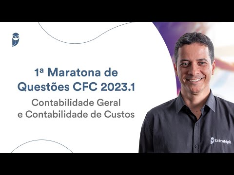 1ª Maratona de Questões CFC 2023.1 - Contabilidade Geral e Contabilidade de Custos