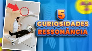 5 CURIOSIDADES SOBRE A RESSONÂNCIA MAGNÉTICA