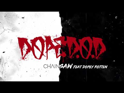 Dope D.O.D. - Chainsaw ft. Dopey Rotten