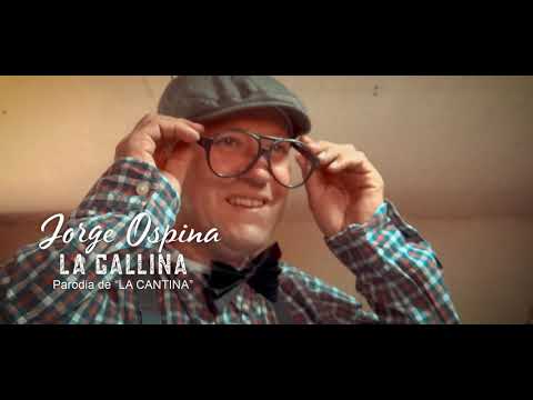 LA CANTINA ( PARODIA LA GALLINA) - JORGE OSPINA VÍDEO OFICIAL