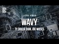 Ty Dolla $ign feat. Joe Moses - Wavy | Lyrics