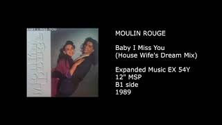 MOULIN ROUGE - Baby I Miss You (House Wife's Dream Mix) - 1989