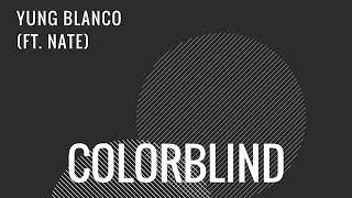 Colorblind (Remix) - Yung Blanco (Ft. Nate)