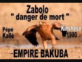 Zabolo PEPE KALLE Et EMPIRE BAKUBA