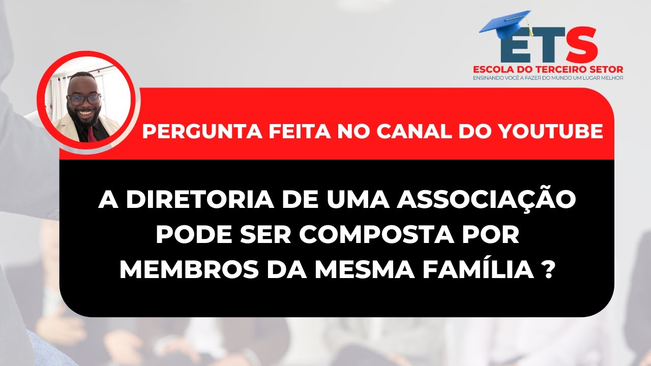 MEMBROS DA MESMA FAMÍLIA PODEM COMPOR A DIRETORIA DE UMA ONG ?