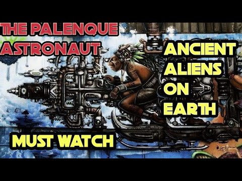 The Palenque Astronaut: A Being That Came From The Stars | Pacal the Great | Ancient Astronauts