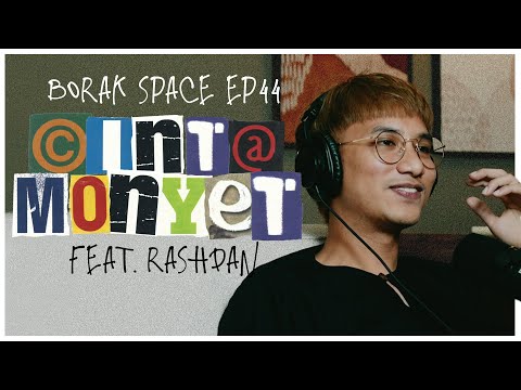 EP44 BORAK! SPACE : Cinta Monyet FT Rashdan Samsudin