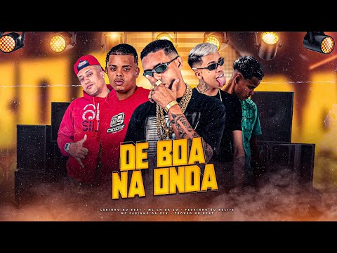 DE BOA NA ONDA - LEKINHO NO BEAT, PEDRINHO DO RECIFE, MC CH DA Z.O, FABINHO DA OSK, TROVÃO NO BEAT