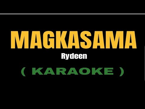 Magkasama - Rydeen ( Karaoke Version )