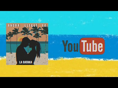 LA BATAKA - AHORA LLEGUÉ YO ❤️ (Videoclip Oficial)
