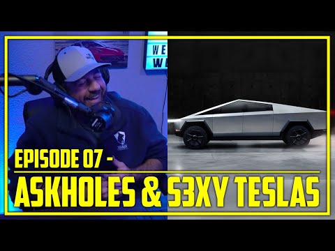 Askholes & S3XY Tesla's  | Uninfluenced - Episode 7