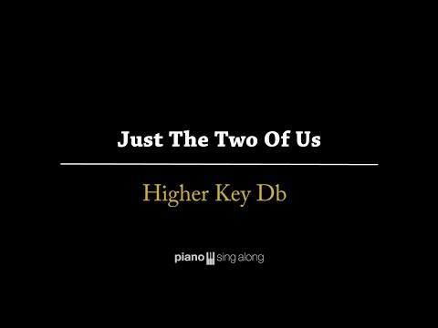 Just the Two of Us (FEMALE KEY KARAOKE PIANO COVER) Grover Washington Jr. with lyrics