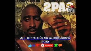 2pac - All Eyez On Me (Nu-Mixx Klazzics) (Instrumental) by 2MEY