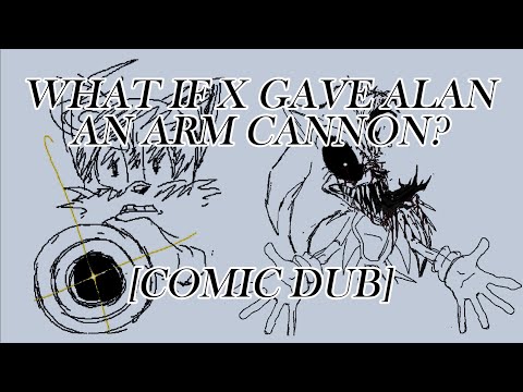 WHAT IF X GAVE ALAN AN ARM CANNON? | [SONIC PC COMIC DUB] @JoeDoughBoi_is_real