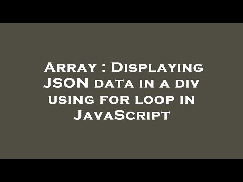 Array Displaying Json Data In A Div Using For Loop In Javascript