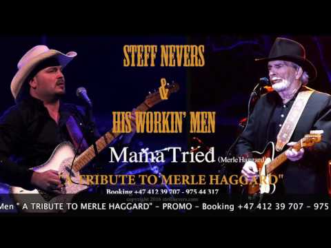 Mama Tried - Steff Nevers & His Workin' Men