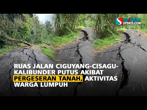 Ruas Jalan Ciguyang-Cisagu-Kalibunder Putus Akibat Pergeseran Tanah, Aktivitas Warga Lumpuh