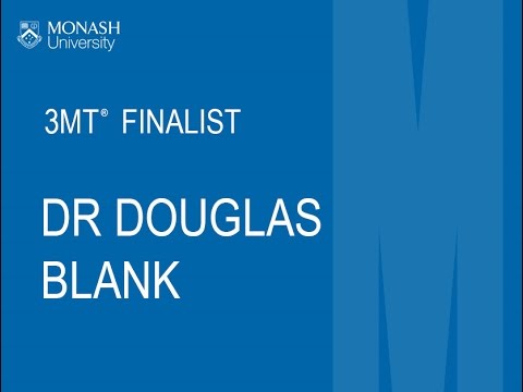 Dr Douglas Blank - Monash 3MT People's Choice Award Winner 2016