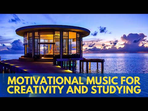 Motivational Music For Creativity and Studying