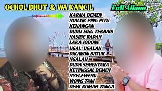 Download lagu KARNA DEMEN❗OCHOL DHUT X WA KANCIL❗ FULL ALBUM mp3