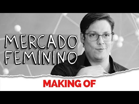 MAKING OF – MERCADO FEMININO