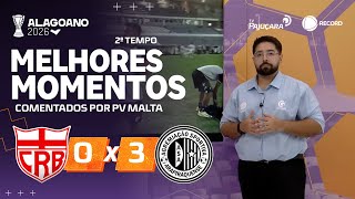 CRB X ASA 2° TEMPO COMENTADO: MELHORES MOMENTOS | 6ª RODADA #CampeonatoAlagoano2026 | TV PAJUÇARA
