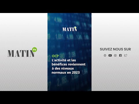 OCP : L’activité et les bénéfices reviennent à des niveaux normaux en 2023