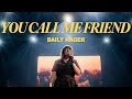 You Call Me Friend - Baily Hager (live at Southeast)
