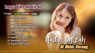 Download lagu NADIN AMIZAH - DI AKHIR PERANG - BERTAUT - SEMUA AKU DIRAYAKAN || LAGU POP TERPOPULER 2026 mp3