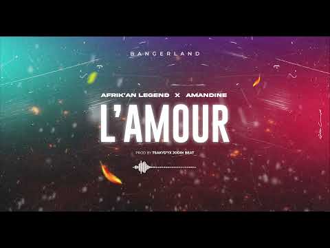 Afrik'an Legend - L' AMOUR feat Amandine (Audio Officiel)