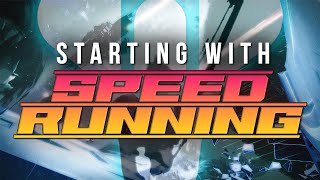 Destiny 2: Starting with Speedrunning