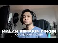 SPIN MALAM SEMAKIN DINGIN COVER BY KHAI BAHAR