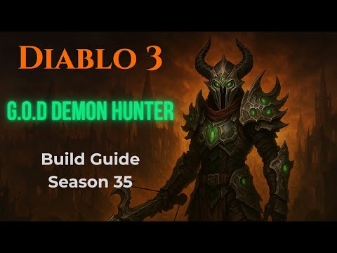 Diablo 3 G.O.D Demon Hunter Build Guide - Season 35