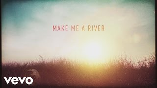 Casting Crowns - Make Me a River (Official Lyric Video)