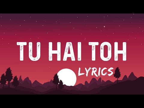 Tu Hai Toh Dil Dhadakta Hai (Lyrics) | Tu Hai Toh Lyrics | Rajkumar Rao, Janhvi Kapoor