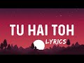 Tu Hai Toh Dil Dhadakta Hai Lyrics Tu Hai Toh Lyrics Rajkumar Rao Janhvi Kapoor